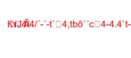 КтЈ4/4/--t`4,tb`c4-4.4`t-]-}]